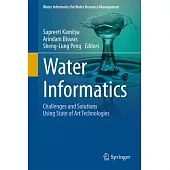 Water Informatics: Challenges and Solutions Using State of Art Technologies