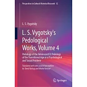 L. S. Vygotsky’s Pedological Works, Volume 4: Pedology of the Adolescent II: Pedology of the Transitional Age as a Psychological and Social Problem