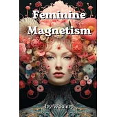 Feminine Magnetism