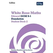 White Rose Maths: Edexcel GCSE 9-1 Foundation Student Book 2