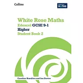 White Rose Maths: Edexcel GCSE 9-1 Higher Student Book 2