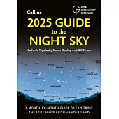 2025 Guide to the Night Sky (Britain and Ireland): A Month-By-Month Guide to Exploring the Skies Above Britain and Ireland