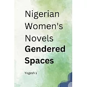 Nigerian Women’s Novels Gendered Spaces