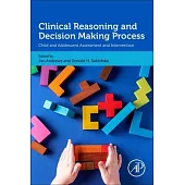 Clinical Reasoning and Decision Making Process: Child and Adolescent Assessment and Intervention