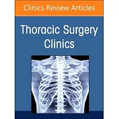 Wellbeing for Thoracic Surgeons, an Issue of Thoracic Surgery Clinics: Volume 34-3