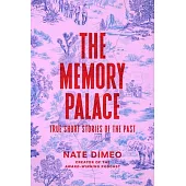 The Memory Palace: True Short Stories of the Past