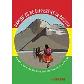 Daring To Be Different In Bolivia: No Longer Enslaved By The Opinions Of Others