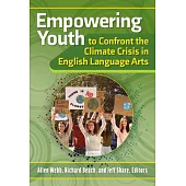 Empowering Youth to Confront the Climate Crisis in English Language Arts