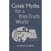 Greek Myths for a Post-Truth World