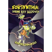 Forsynthia: The Shrink Ray Sleepover