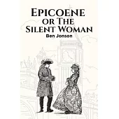 Epicoene, or The Silent Woman