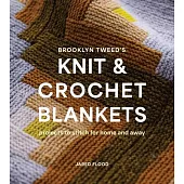 Brooklyn Tweed’s Knit and Crochet Blankets: Projects to Stitch for Home and Away
