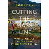 Cutting the Mass Line: Water, Politics, and Climate in Southwest China