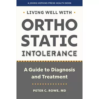 Living Well with Orthostatic Intolerance: A Guide to Diagnosis and Treatment