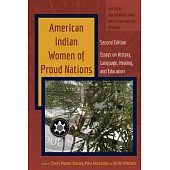American Indian Women of Proud Nations: Essays on History, Language, Healing, and Education