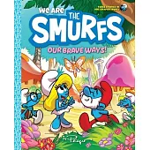 We Are the Smurfs: Our Brave Ways! (We Are the Smurfs Book 4): A Graphic Novel