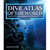 Dive Atlas of the World, Revised and Expanded Edition: An Illustrated Reference to the Best Sites