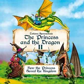 The Princess and the Dragon: How the Princess Saved the Kingdom Volume 2