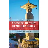 A Concise History of Modern Korea: From the Late Nineteenth Century to the Present