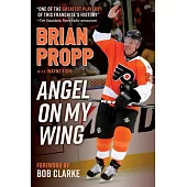 Brian Propp: Angel on My Wing