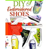 DIY Embroidered Shoes: Techniques, Designs, and Downloadable Templates to Personalize Your Footwear