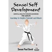 Sensei Self Development Mental Health Chronicles Series: Learning to Forgive Yourself and Others