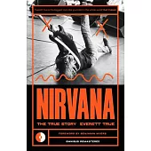 Nirvana: The True Story: The True Story