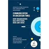 Communication in Uncertain Times: How Organizations Deal with Issues, Risks and Crises