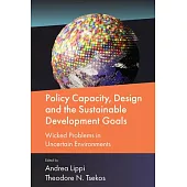 Policy Capacity, Design and the Sustainable Development Goals: Wicked Problems in Uncertain Environments