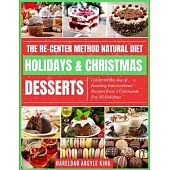 The Re-Center Method Natural Diet Holiday & Christmas Desserts
