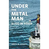 Under the Metal Man: Sligo in Yeats