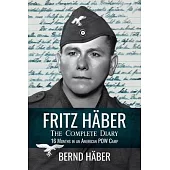 Fritz Häber, The Complete Diary: 16 Months in an American POW Camp