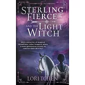 Sterling Fierce and the Light Witch: A YA Coming-of-Age Fantasy Series