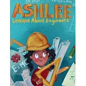 Ashlee Learns about Engineers: Career Book for Kids (STEM Children’s Book)