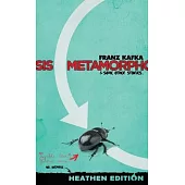 Metamorphosis & Some Other Stories. (Heathen Edition)
