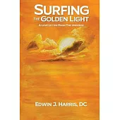 Surfing the Golden Light: A Love Letter from the Universe