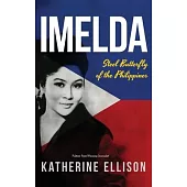 Imelda: Steel Butterfly of the Philippines, 3rd Edition: Steel Butterfly of the Philippines, 3rd Edition
