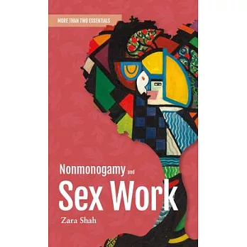 Nonmonogamy and Sex Work: A More Than Two Essentials Guide