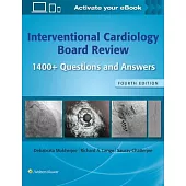 Interventional Cardiology Board Review: 1400+ Questions and Answers