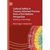 Cultural Safety in Trauma-Informed Practice from a First Nations Perspective: Billabongs of Knowledge