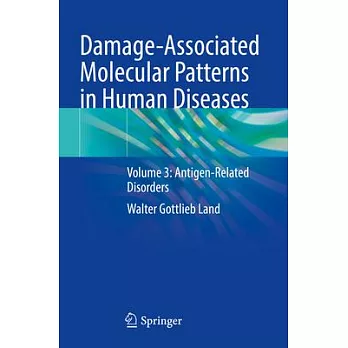 Damage-Associated Molecular Patterns in Human Diseases: Volume 3: Antigen-Related Disorders