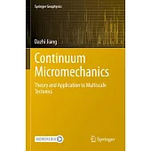 Continuum Micromechanics: Theory and Application to Multiscale Tectonics
