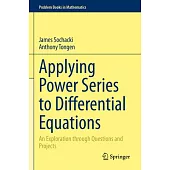 Applying Power Series to Differential Equations: An Exploration Through Questions and Projects
