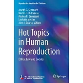 Hot Topics in Human Reproduction: Ethics, Law and Society