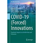 Covid-19 (Forced) Innovations: Pandemic Impacts on Architecture and Urbanism