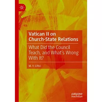 Vatican II on Church-State Relations: What Did the Council Teach, and What’s Wrong with It?