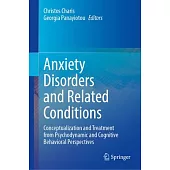 Anxiety Disorders and Related Conditions: Conceptualization and Treatment from Psychodynamic and Cognitive Behavioral Perspectives