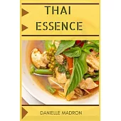 Thai Essence: Exploring the Flavors and Traditions of Thai Cuisine (2024 Guide for Beginners)