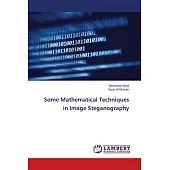 Some Mathematical Techniques in Image Steganography