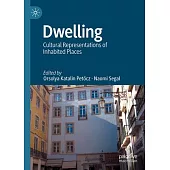Dwelling: Cultural Representations of Inhabited Places